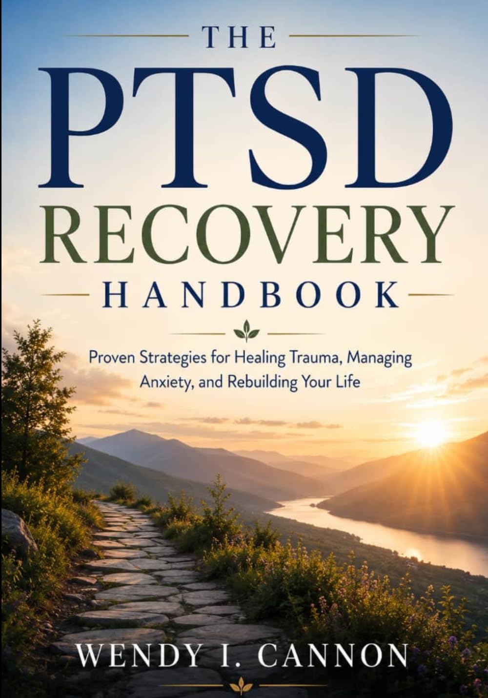 The PTSD Recovery Handbook: Proven Strategies for Healing Trauma, Managing Anxiety, and Rebuilding Your Life