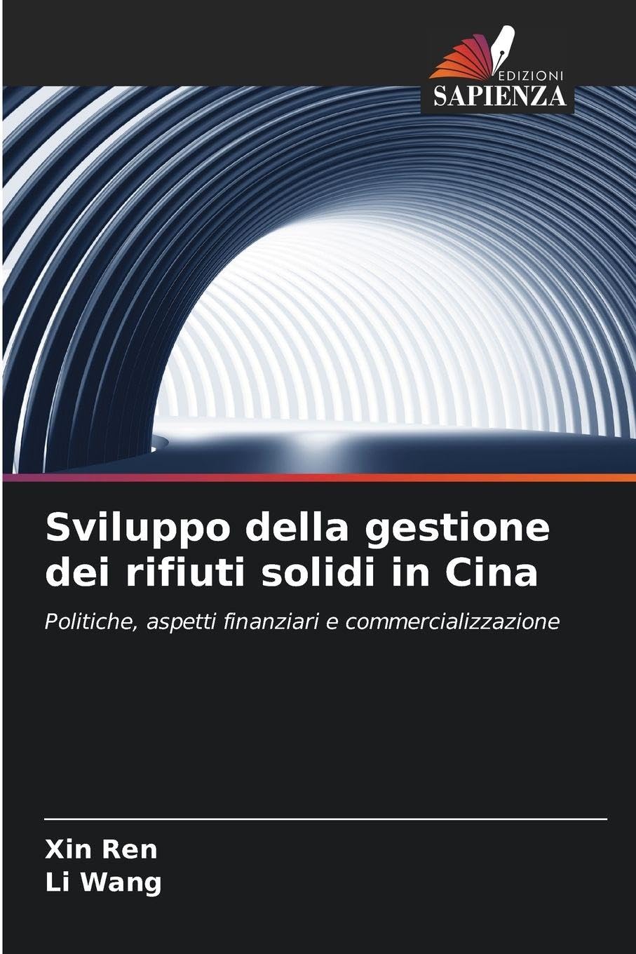 Sviluppo della gestione dei rifiuti solidi in Cina: Politiche, aspetti finanziari e commercializzazione