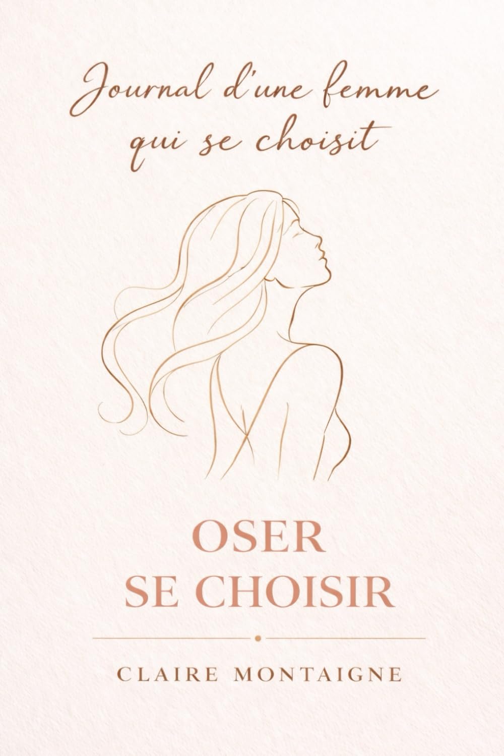 Oser se choisir: Apprendre à se prioriser, poser ses limites et reprendre sa place dans sa propre vie