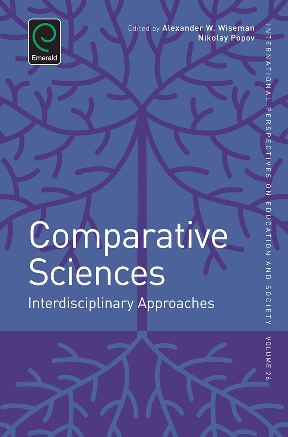 Comparative Science: Interdisciplinary Approaches (International Perspectives on Education and Society, 26)