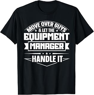 Team Equipment Manager Design for an Equipment Manager T-Shirt