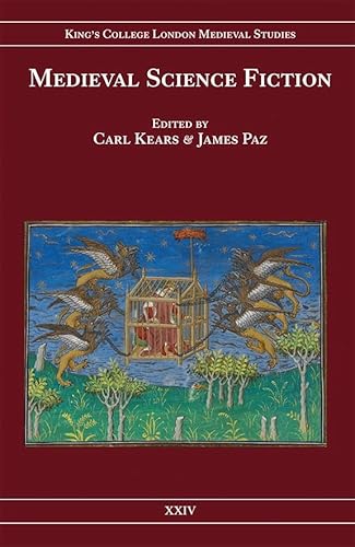 Medieval Science Fiction (Kings College London Medieval Studies (KCLMS), 24)