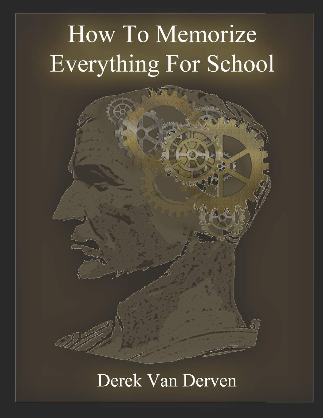 How To Memorize Everything For School