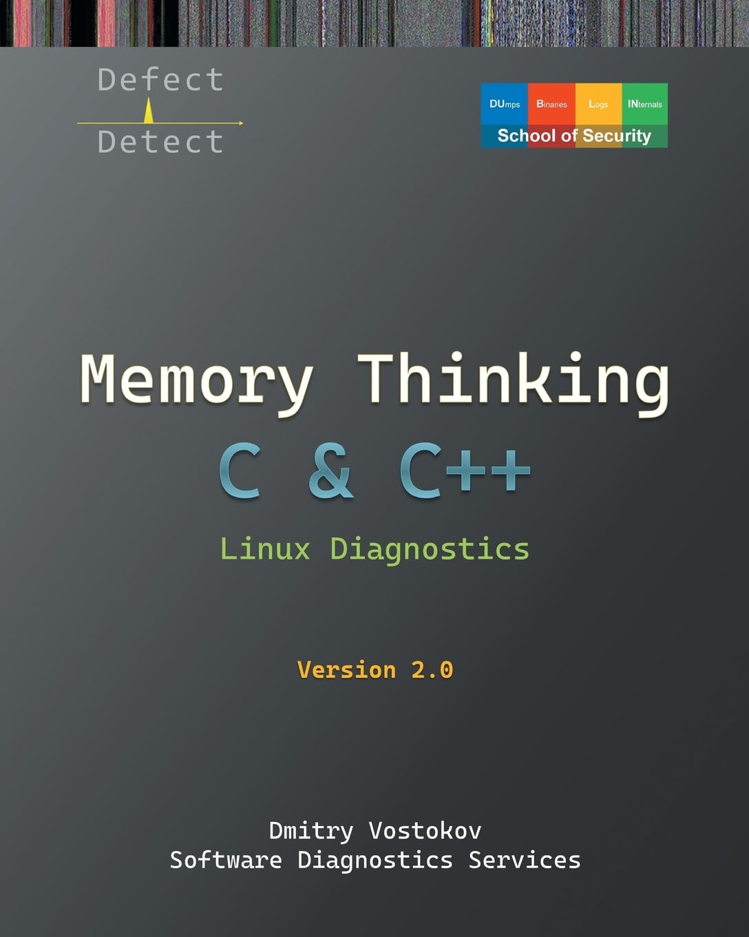 Memory Thinking for C & C++ Linux Diagnostics: Slides with Descriptions and Source Code Illustrations, Second Edition (Linux Internals Supplements)