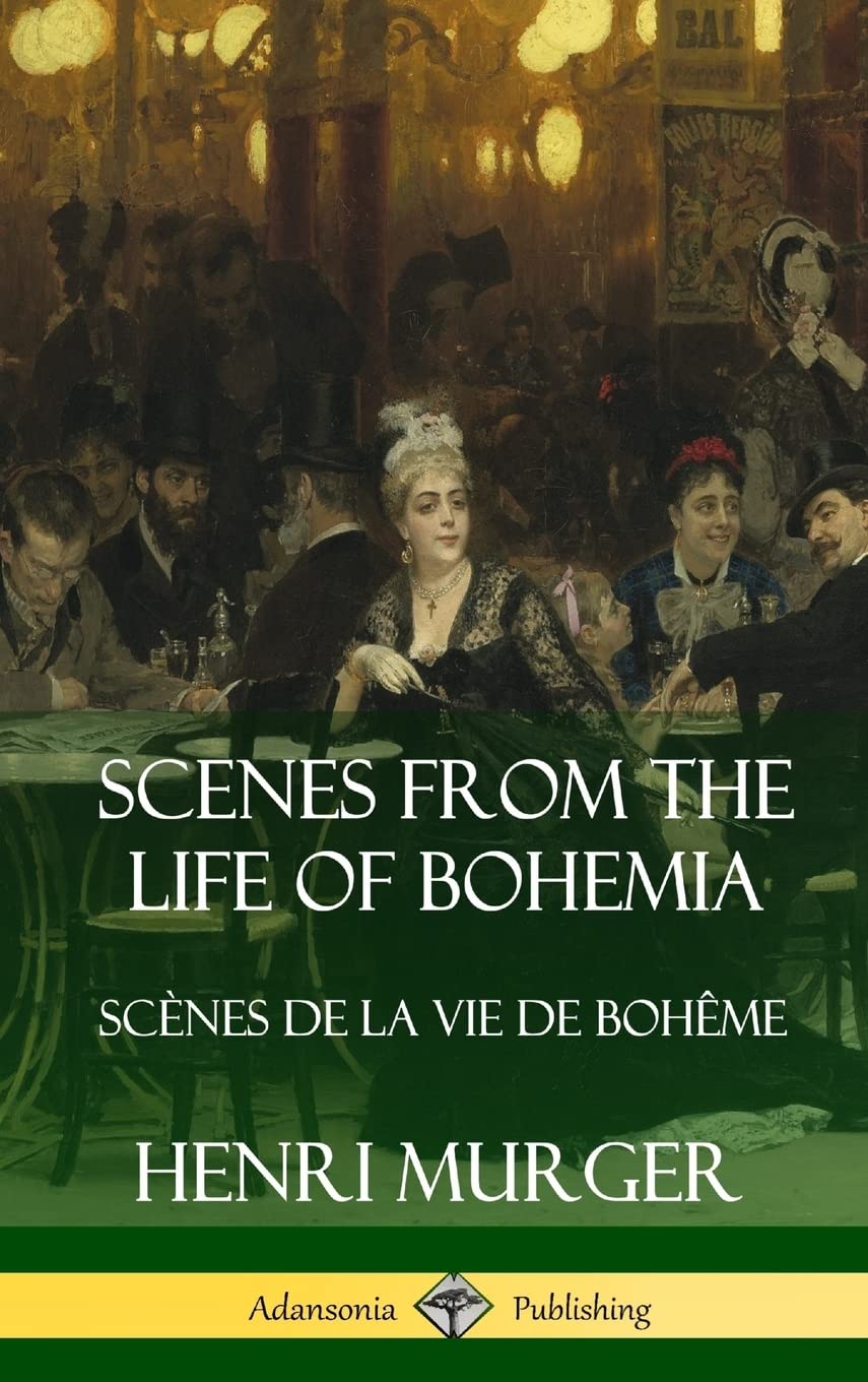 Scenes from the Life of Bohemia: Scènes De La Vie De Bohême (Hardcover)