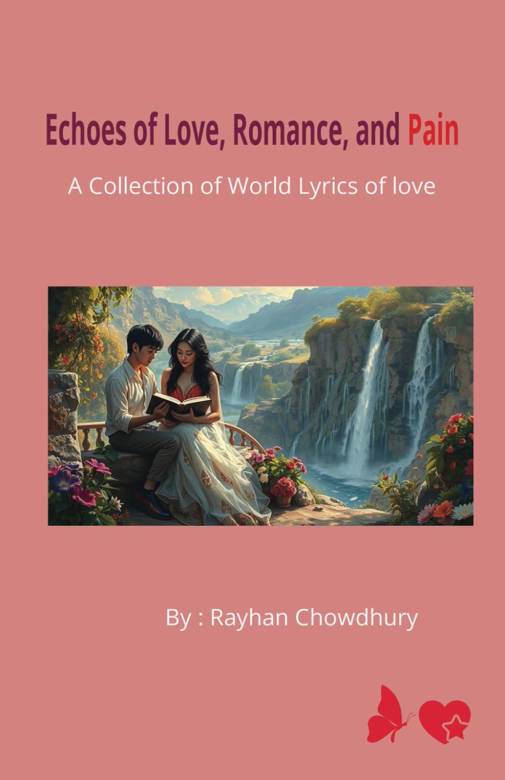 Echoes of Love Romance and Pain: A collection of poems of love romance and separation from around the world