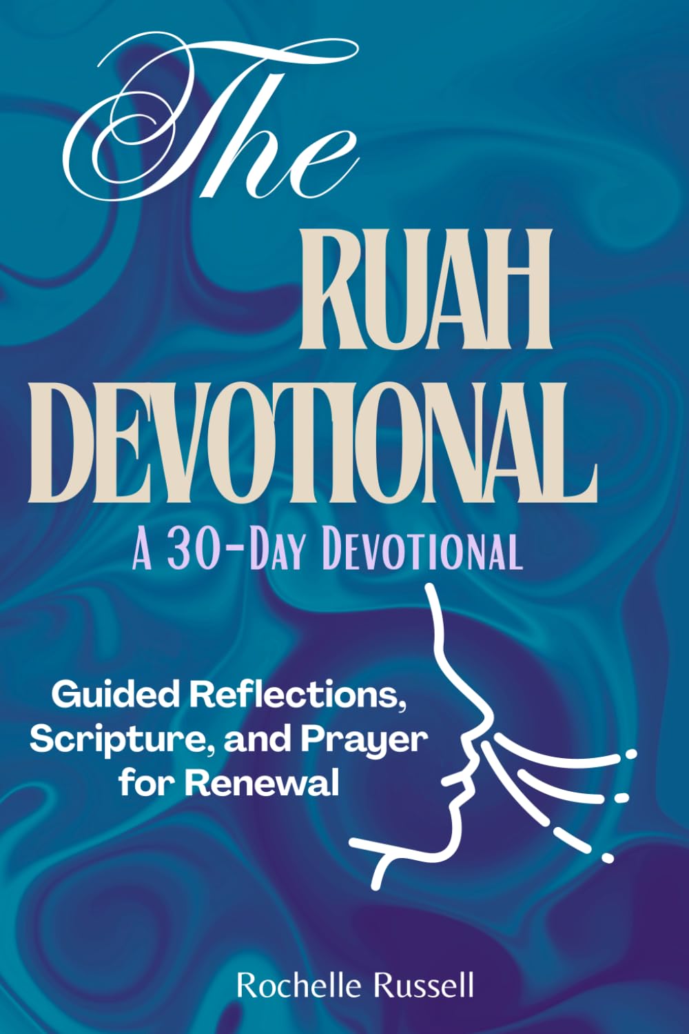 The Ruah Devotional: Guided Reflections, Scripture, and Prayer for Renewal
