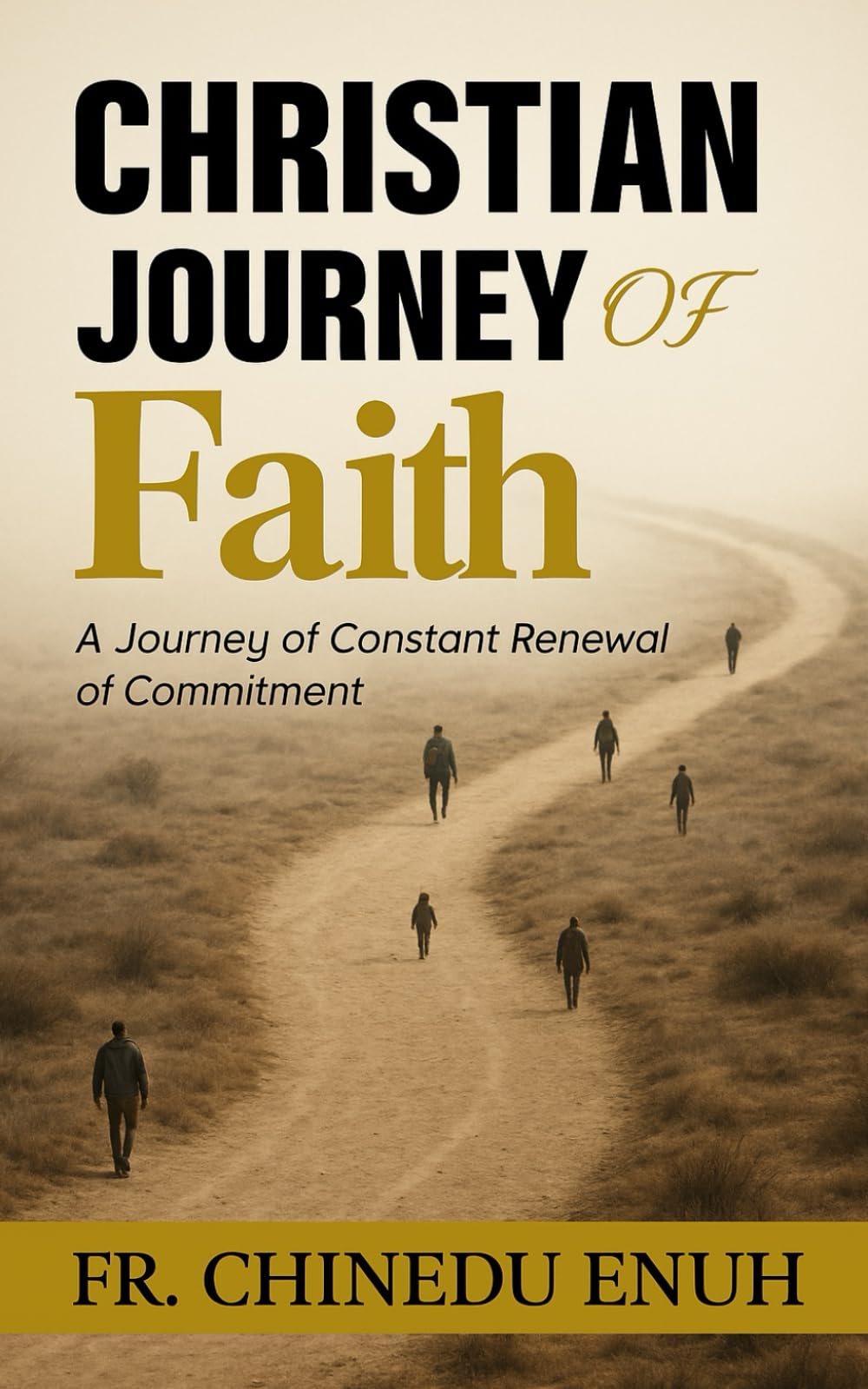 CHRISTIAN JOURNEY OF FAITH: A Journey of Constant Renewal of Commitment