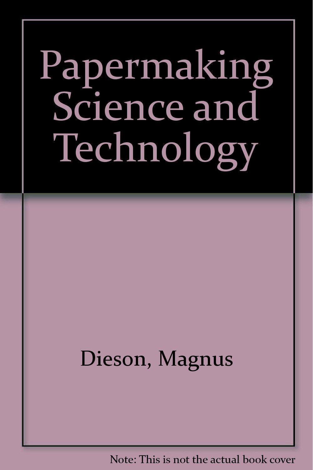 Papermaking Science and Technology Dieson, Magnus Amazon.fr Livres