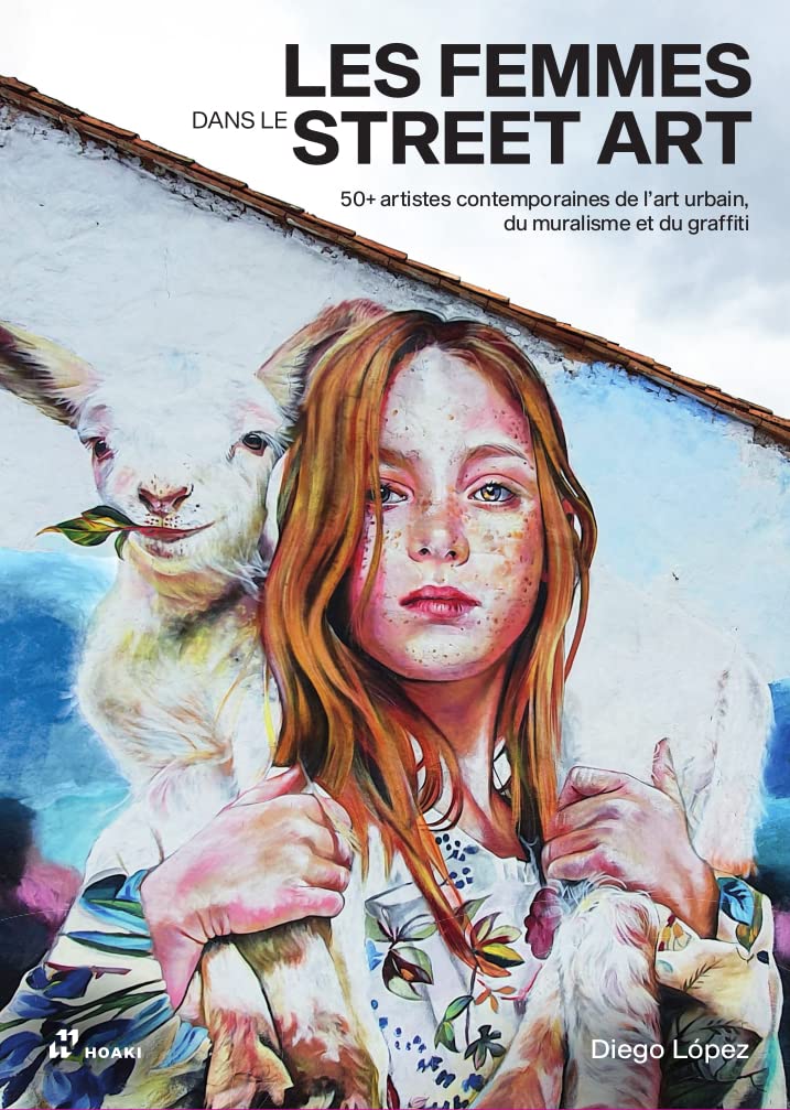Les femmes dans le Street Art. 50+ artistes contemporaines
