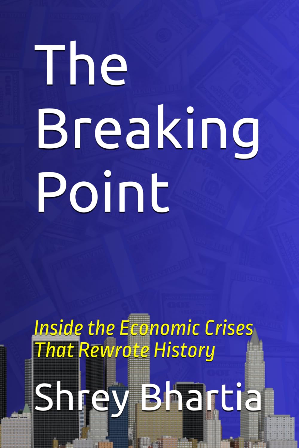 The Breaking Point: Inside the Economic Crises That Rewrote History