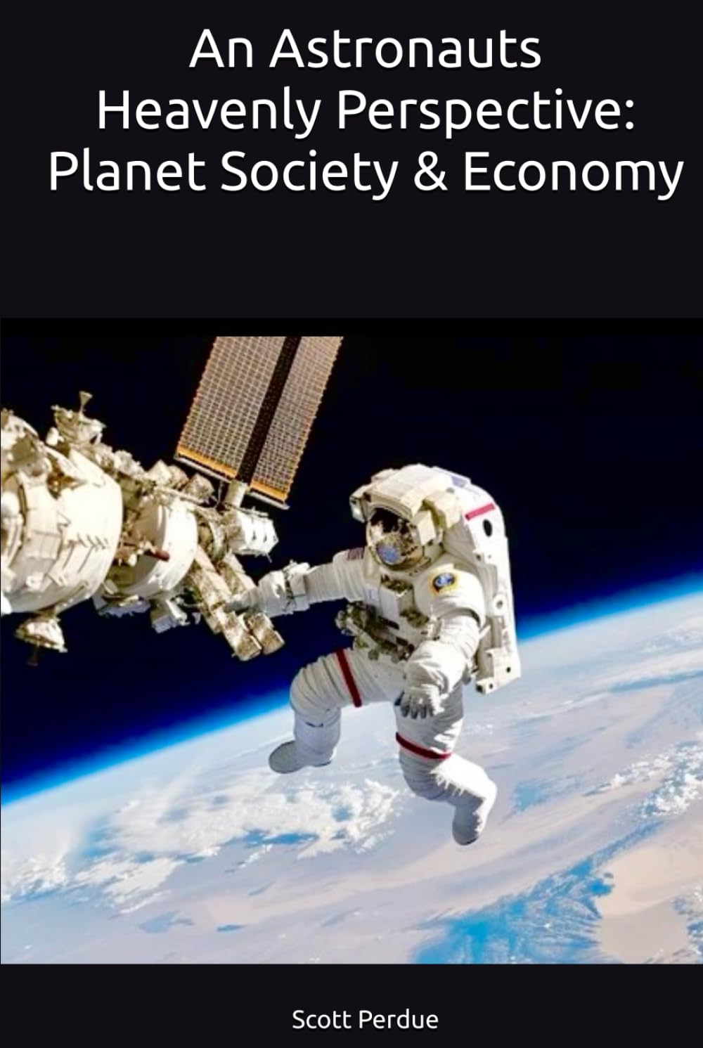 An Astronauts Heavenly Perspective: Planet Society & Economy