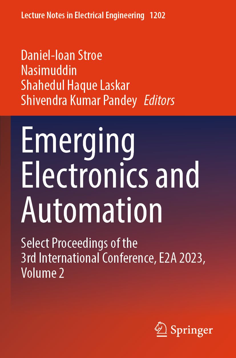 Emerging Electronics and Automation: Select Proceedings of the 3rd International Conference, E2A 2023, Volume 2: 1202