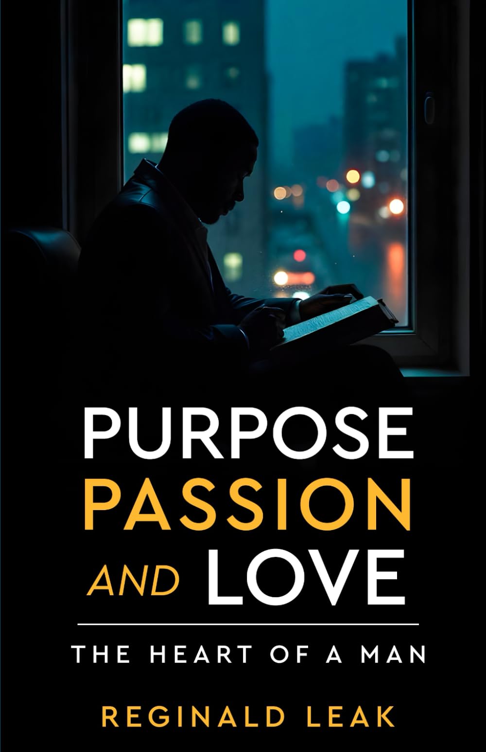 Purpose Passion and Love: The Heart of a Man