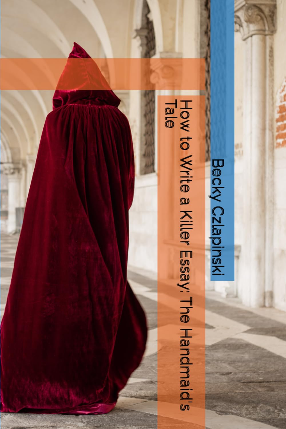 How to Write a Killer Essay: The Handmaid's Tale: 6