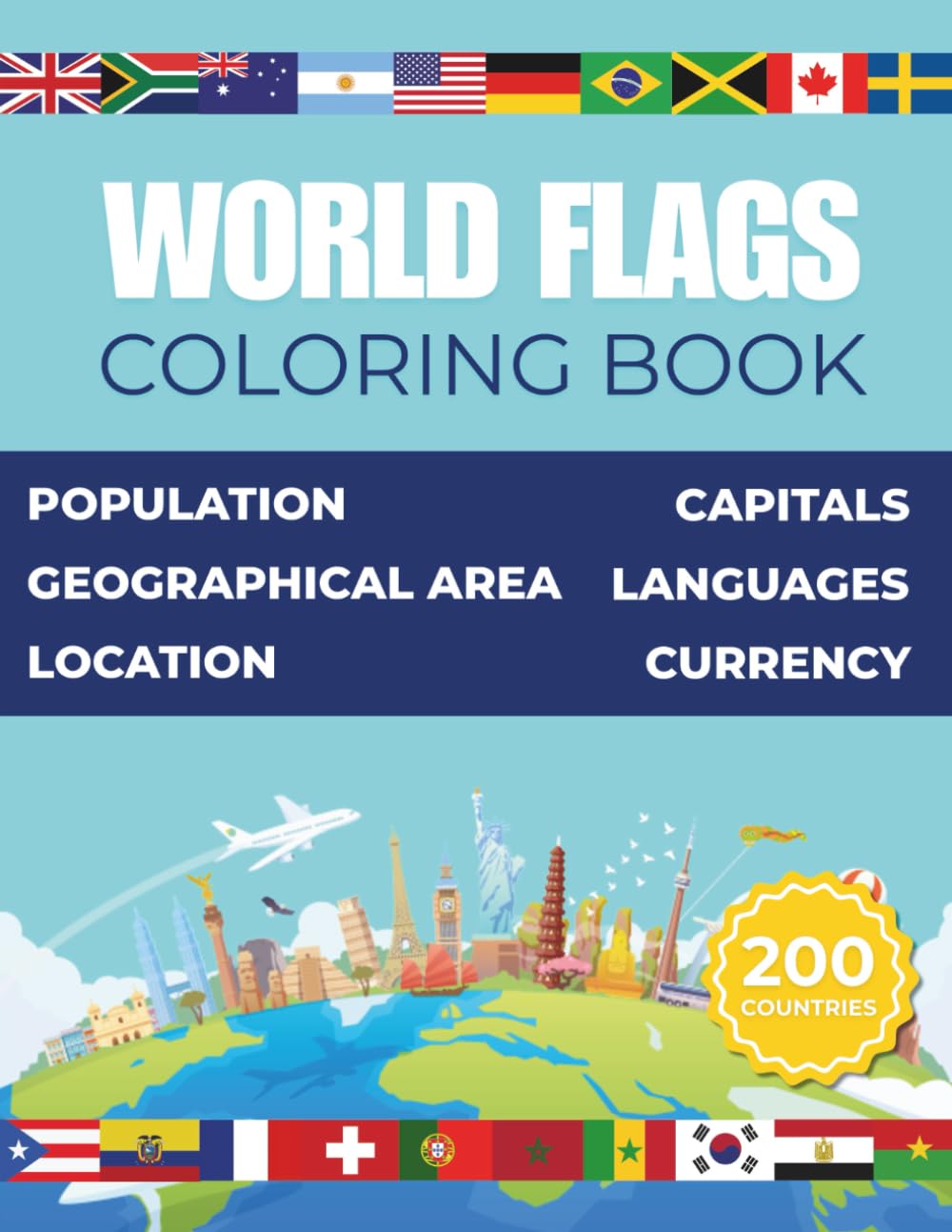 World Flags Coloring Book: 200 Countries with Capitals, Languages, and Maps of Every Continent to Learn and Color