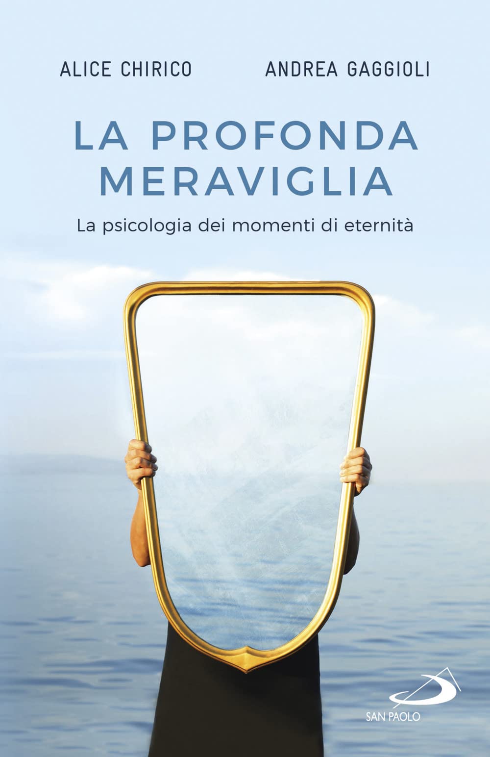 La Profonda Meraviglia. La Psicologia Dei Momenti Di Eternità - 4