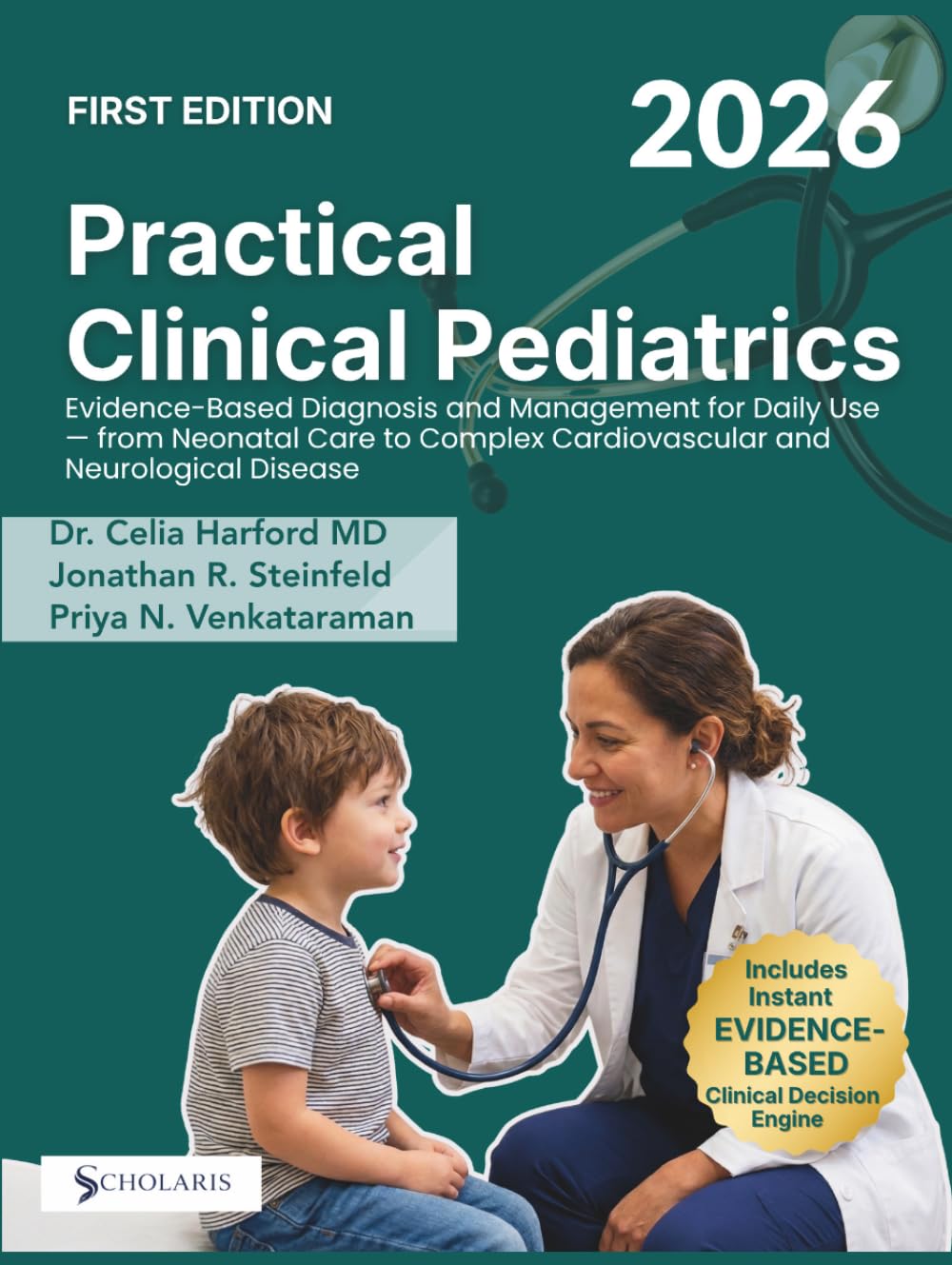 PRACTICAL CLINICAL PEDIATRICS 2026: Evidence-Based Diagnosis and Management for Daily Use — from Neonatal Care to Complex Cardiovascular and Neurological Disease