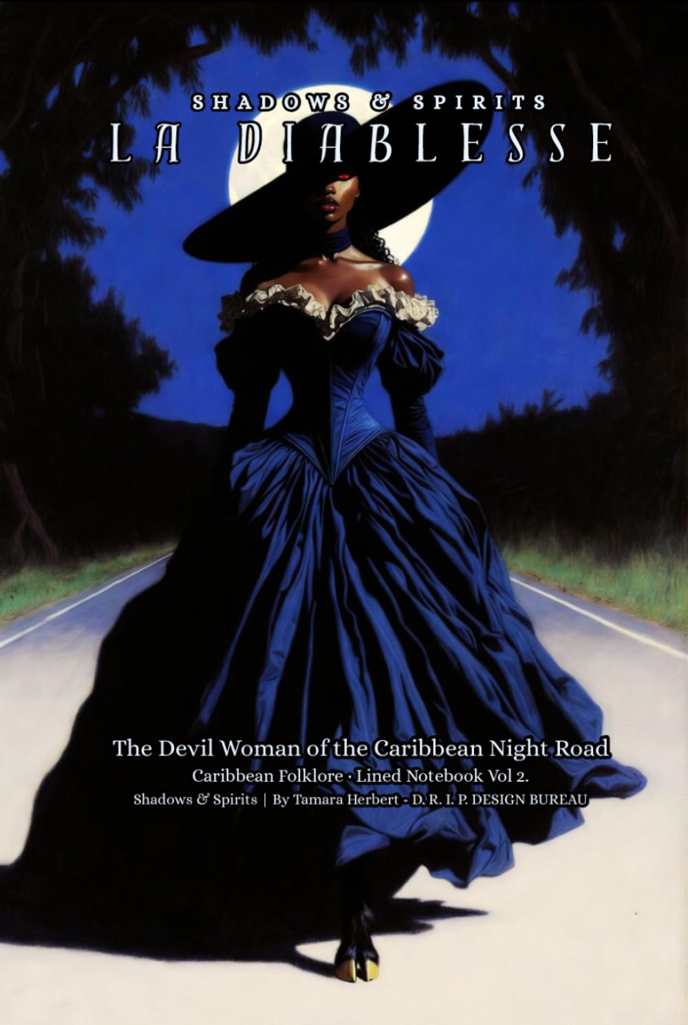 SHADOWS & SPIRITS — LA DIABLESSE: The Devil Woman of the Caribbean Night Road | A Lined Notebook with Caribbean Folklore Interior Art, Vol. 2      Hardcover – March 24, 2026