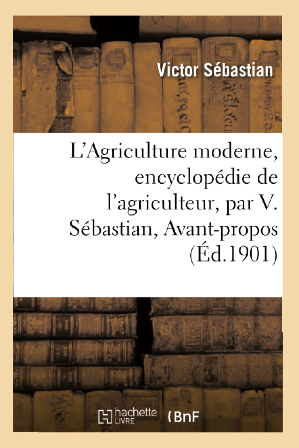 L'Agriculture moderne, encyclopédie de l'agriculteur