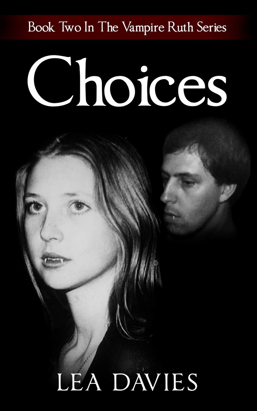 Choices: Book Two In The Vampire Ruth Series: 2