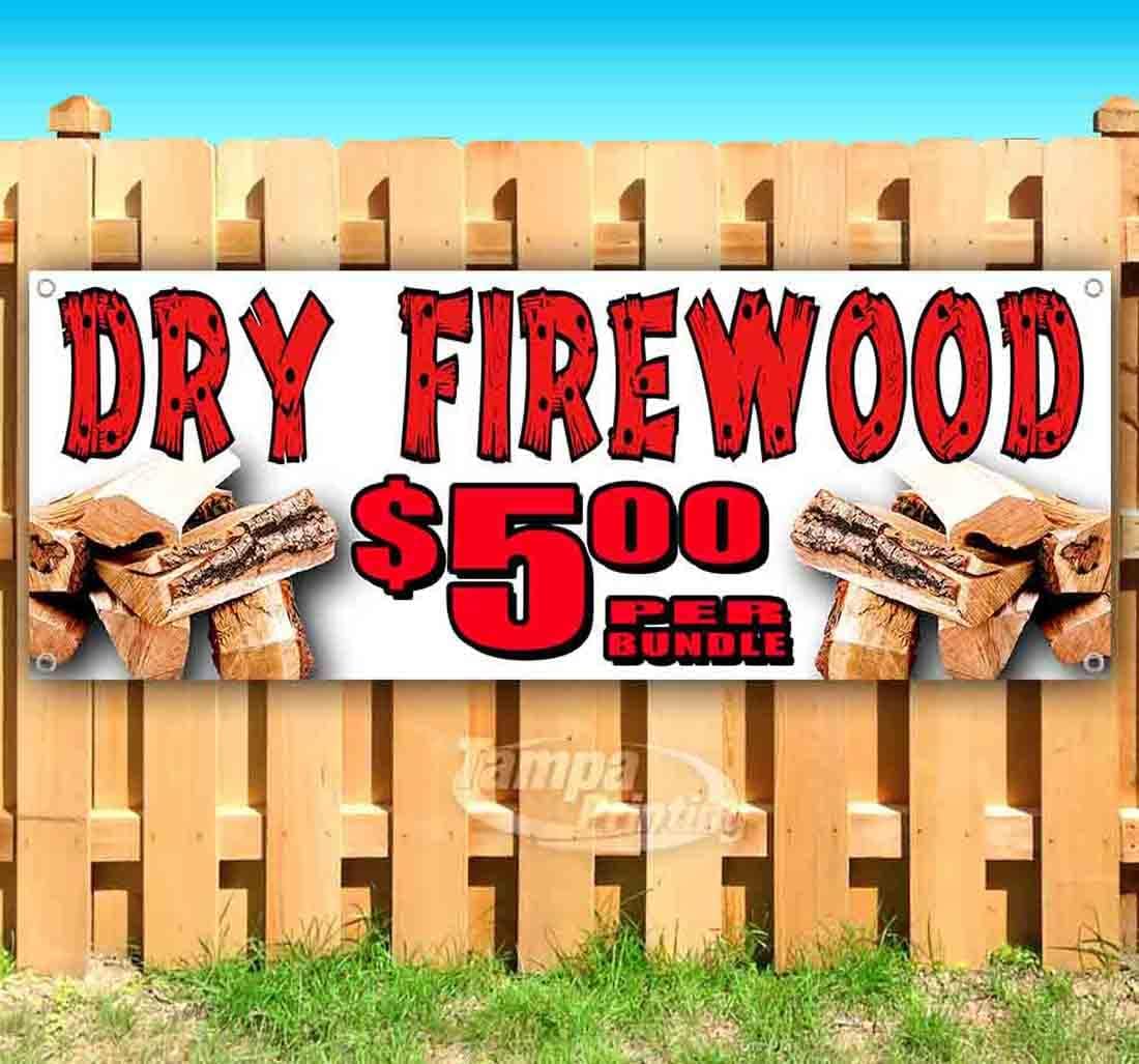 Dry Firewood $5 Per Bundle Editable Banner 13 oz | Non-Fabric | Heavy-Duty Vinyl Single-Sided With Metal Grommets