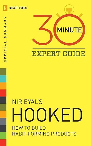 Nir Eyal's Hooked: How to Build Habit-Forming Products (30 Minute Expert Guide)