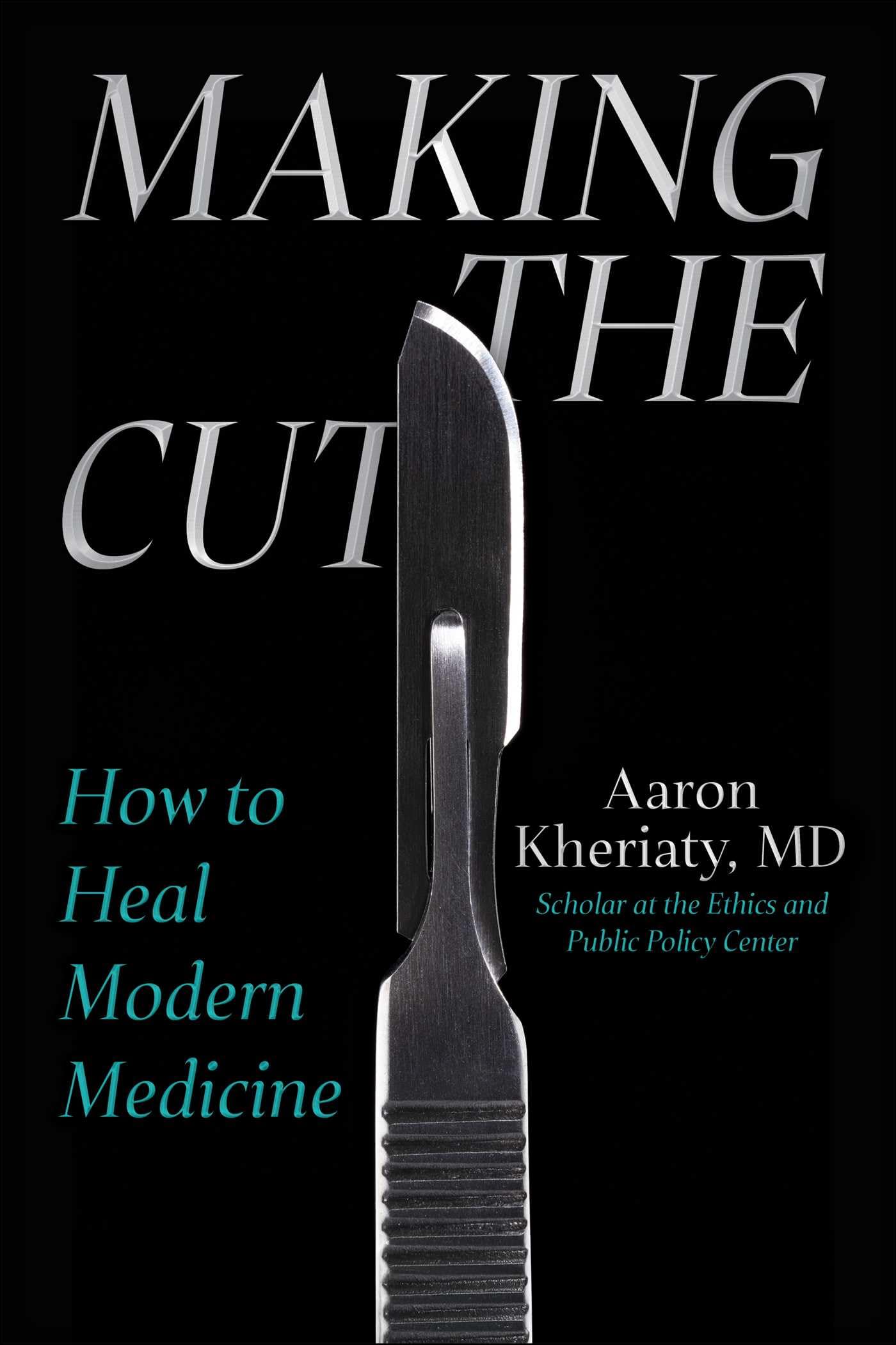Making the Cut: How to Heal Modern Medicine