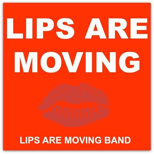 Lips Are Moving by Lips Are Moving Band on Amazon Music Amazon.co.uk