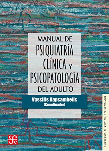 Manual de psiquiatría clínica y psicopatología del adulto (Psicologia, Psiquiatria y Psicoanalisi