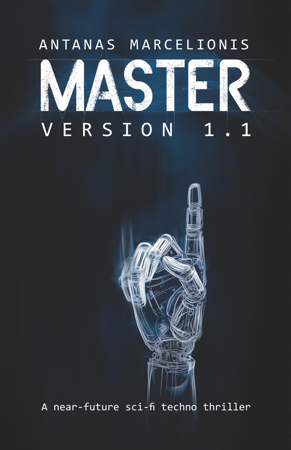 Master Version 1.1: A near-future sci-fi techno thriller