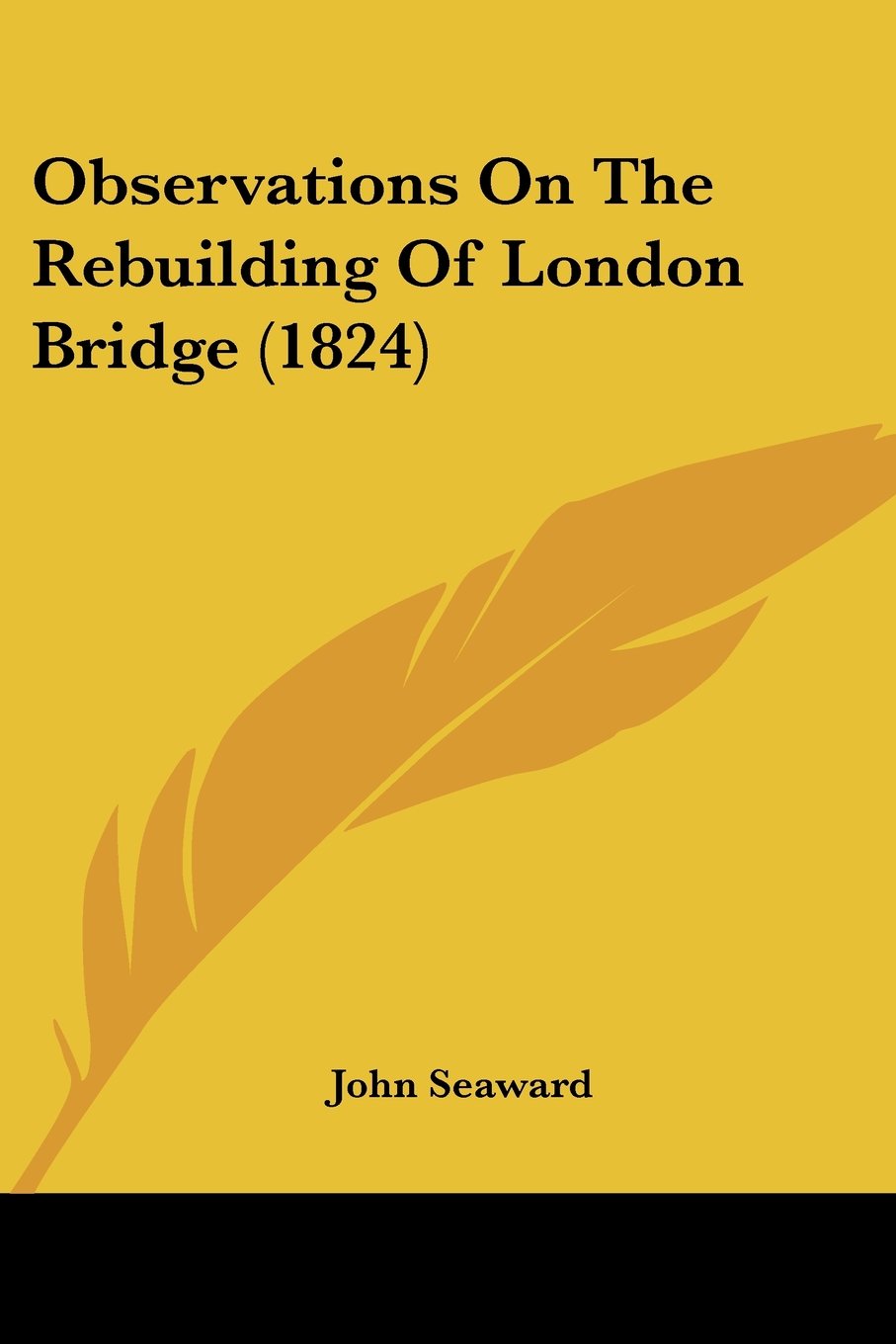 Observations On The Rebuilding Of London Bridge (1824)