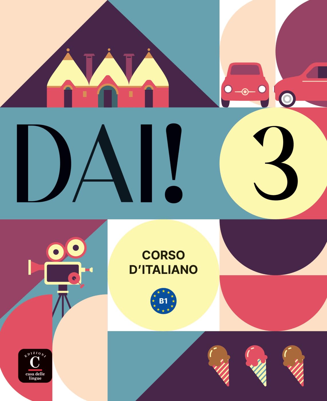 Dai! 3 B1: Corso d'italiano. Libro dello studente e degli esercizi con audio e video