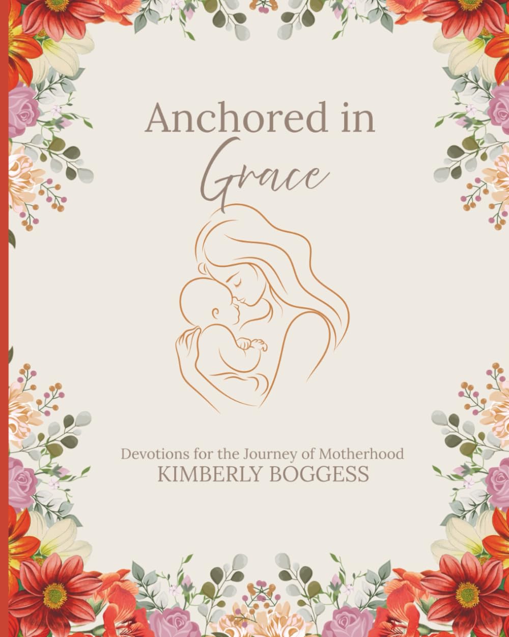 Anchored in Grace: Devotions for the journey of motherhood
