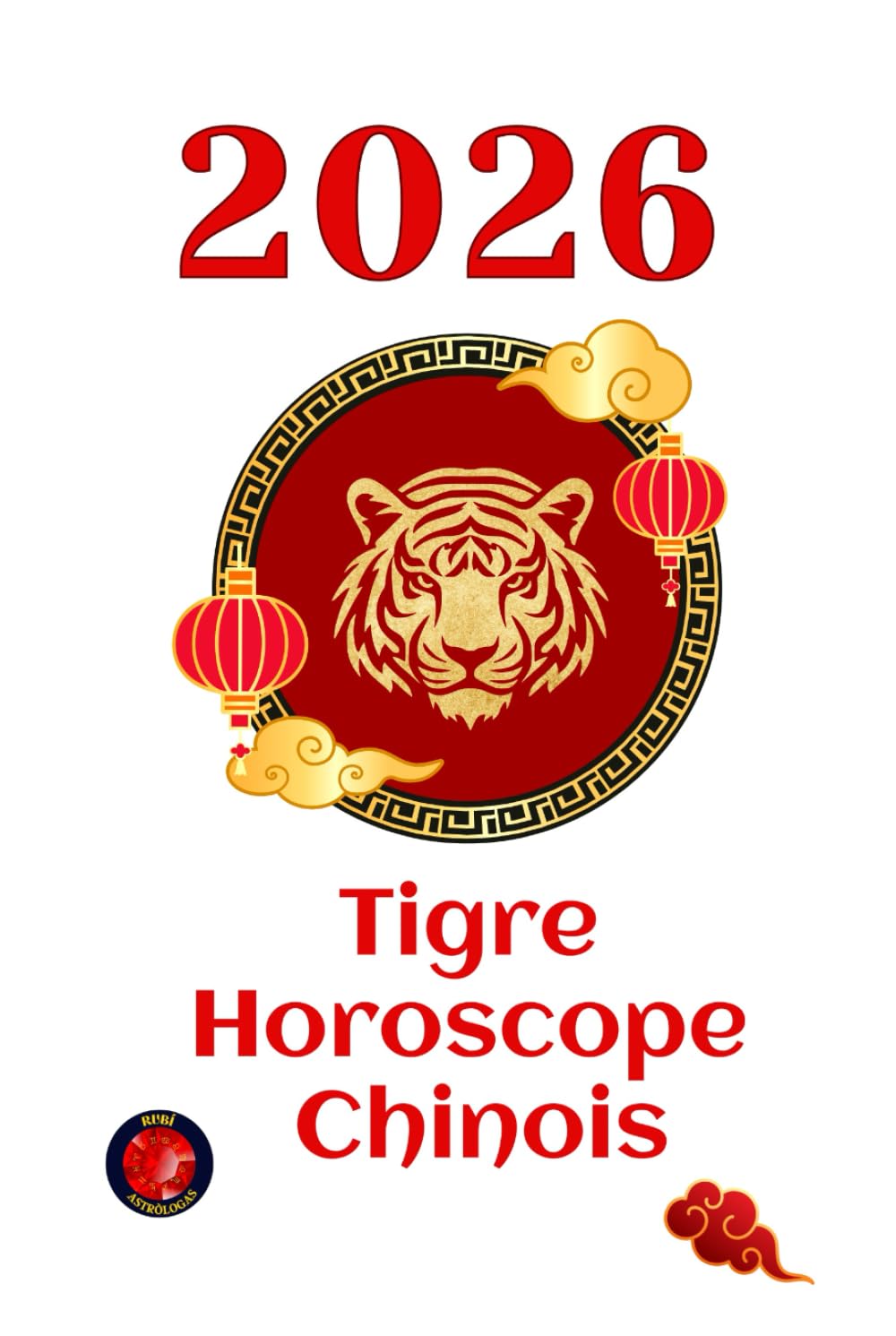 Tigre Horoscope chinois 2026