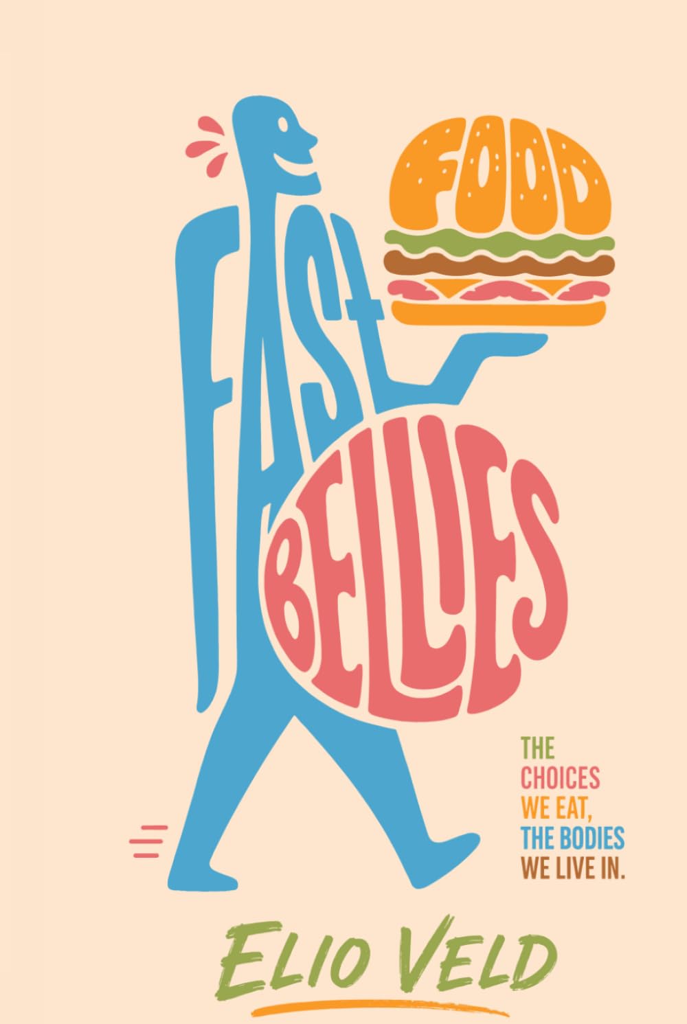 Fast Food, Fast Bellies: What Fast Living Leaves Behind in the Body and Soul