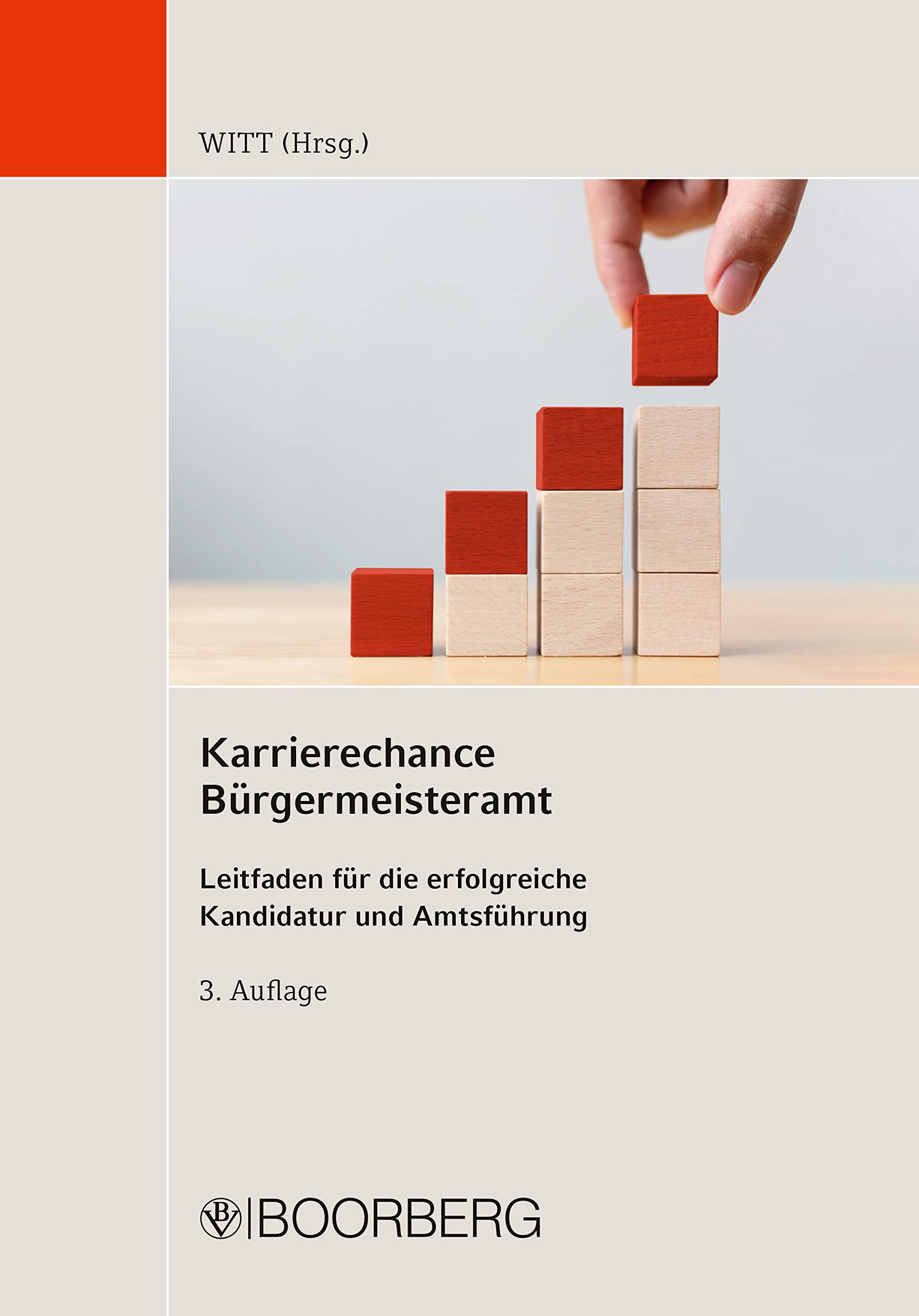Karrierechance Bürgermeisteramt: Leitfaden für die erfolgreiche Kandidatur und Amtsführung