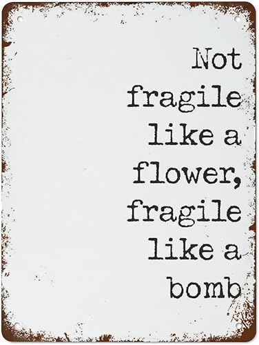 Letreros de metal con texto en inglés Not Fragile Like A Flower Fragile Like A Bomb, póster retro para decoración de pared, placa vintage para baño,
