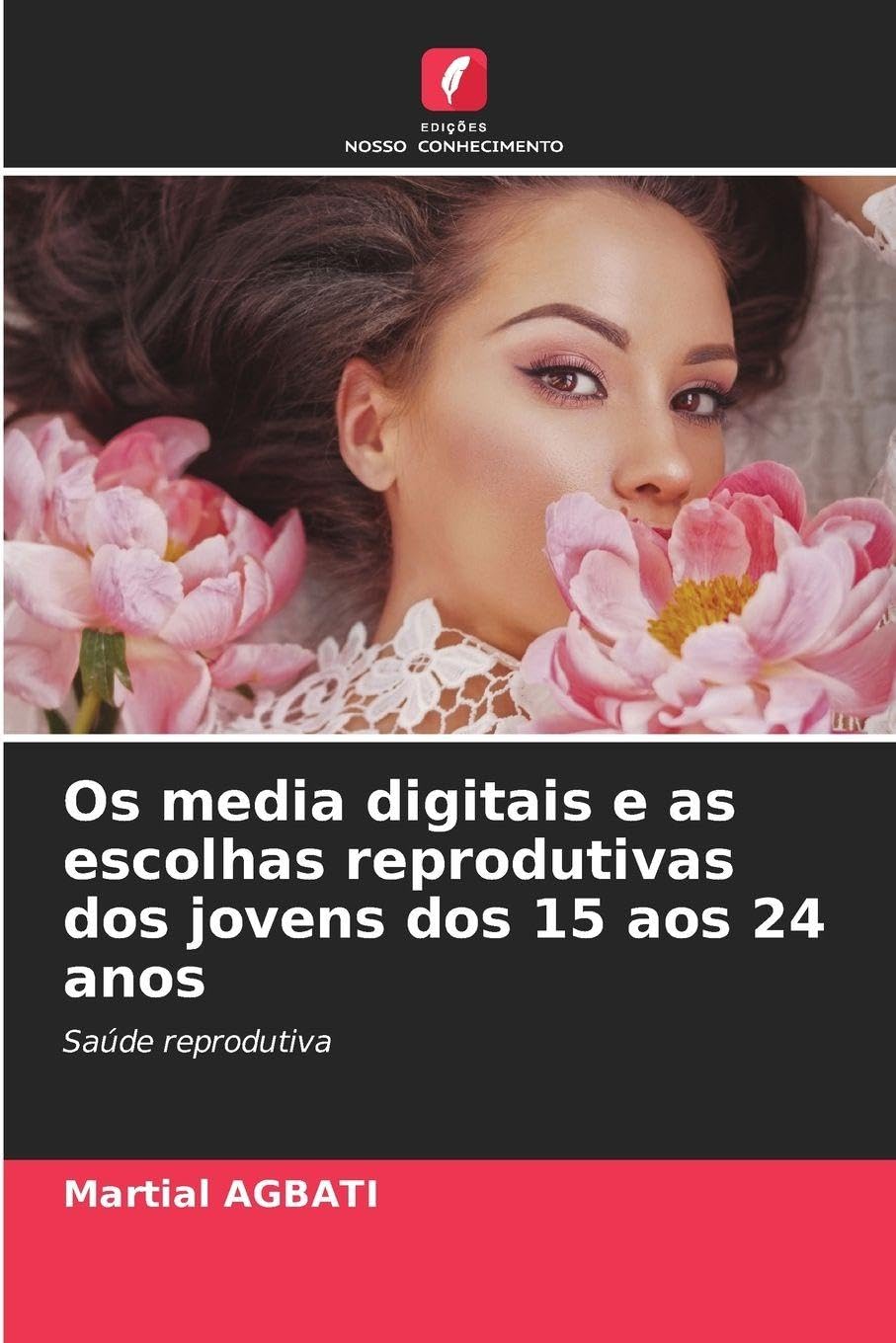 Os media digitais e as escolhas reprodutivas dos jovens dos 15 aos 24 anos: Saúde reprodutiva
