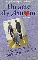 Un acte d'amour: Récit vécu (DIVERS) 2710302179 Book Cover