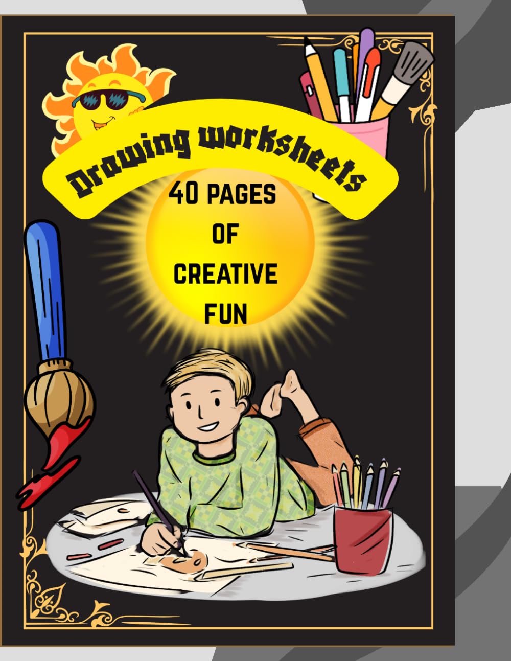 Drawing worksheets: 40 pages of creative fun