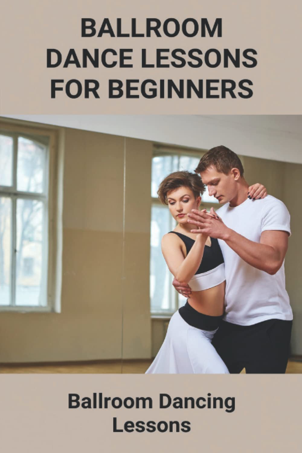 Ballroom Dance Lessons For Beginners: Ballroom Dancing Lessons