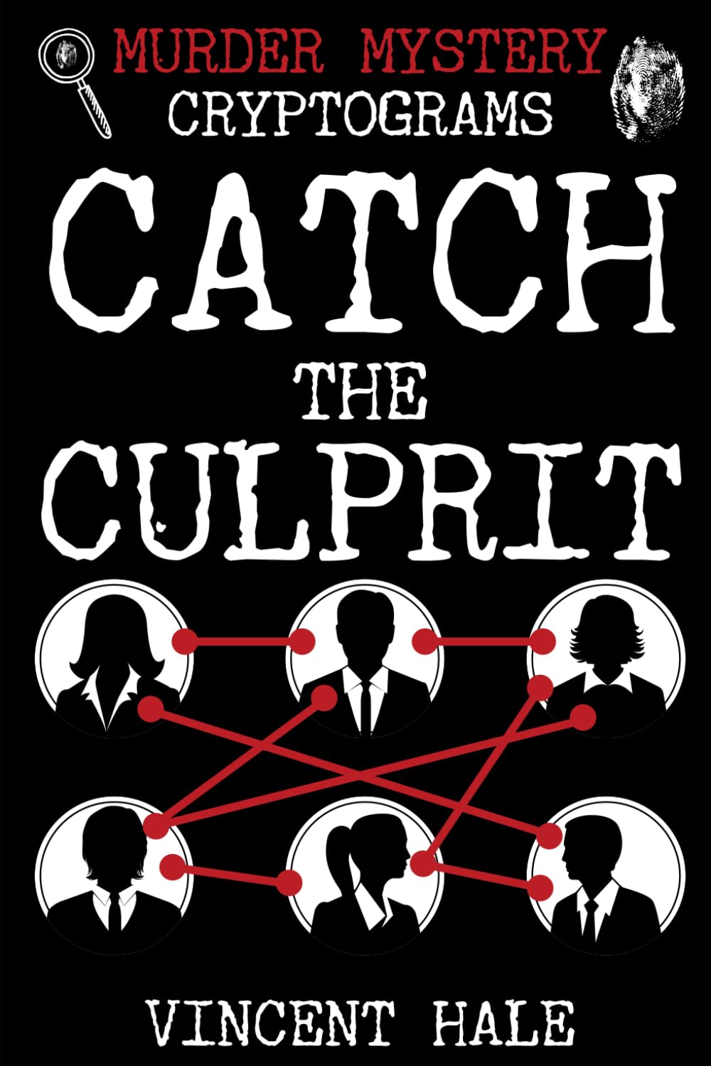 Catch the Culprit: Murder Mystery Cryptogram Puzzles for Adults — 30 Cold Cases to Crack, Decode the Lies & Name the Killer (4 Levels: Recruit to Mastermind)