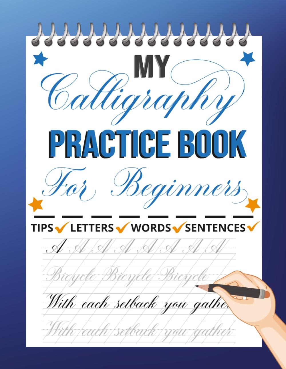 My Calligraphy Practice Book For Beginners: Practice Pages with Guides and Motivational Sentences