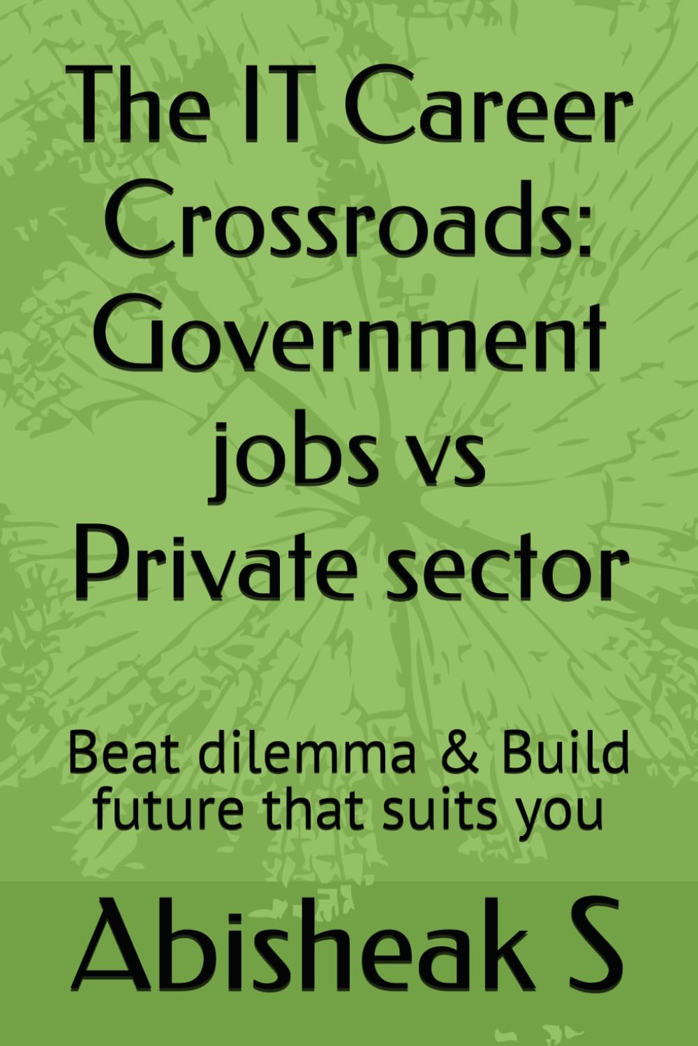 The IT Career Crossroads: Government jobs vs Private sector: Beat dilemma & Build future that suits you