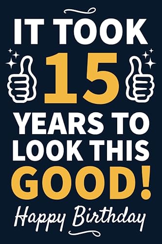 15 Year Old Boy Gifts 15th Birthday Notebook Funny Bday Notebook Filled With Motivational Quotes About Birthdays, 15th Birthday Gifts For Teen Boy