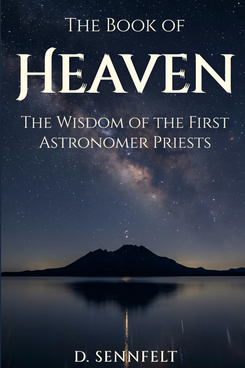 The Book of Heaven: The Wisdom of the First Astronomer Priests