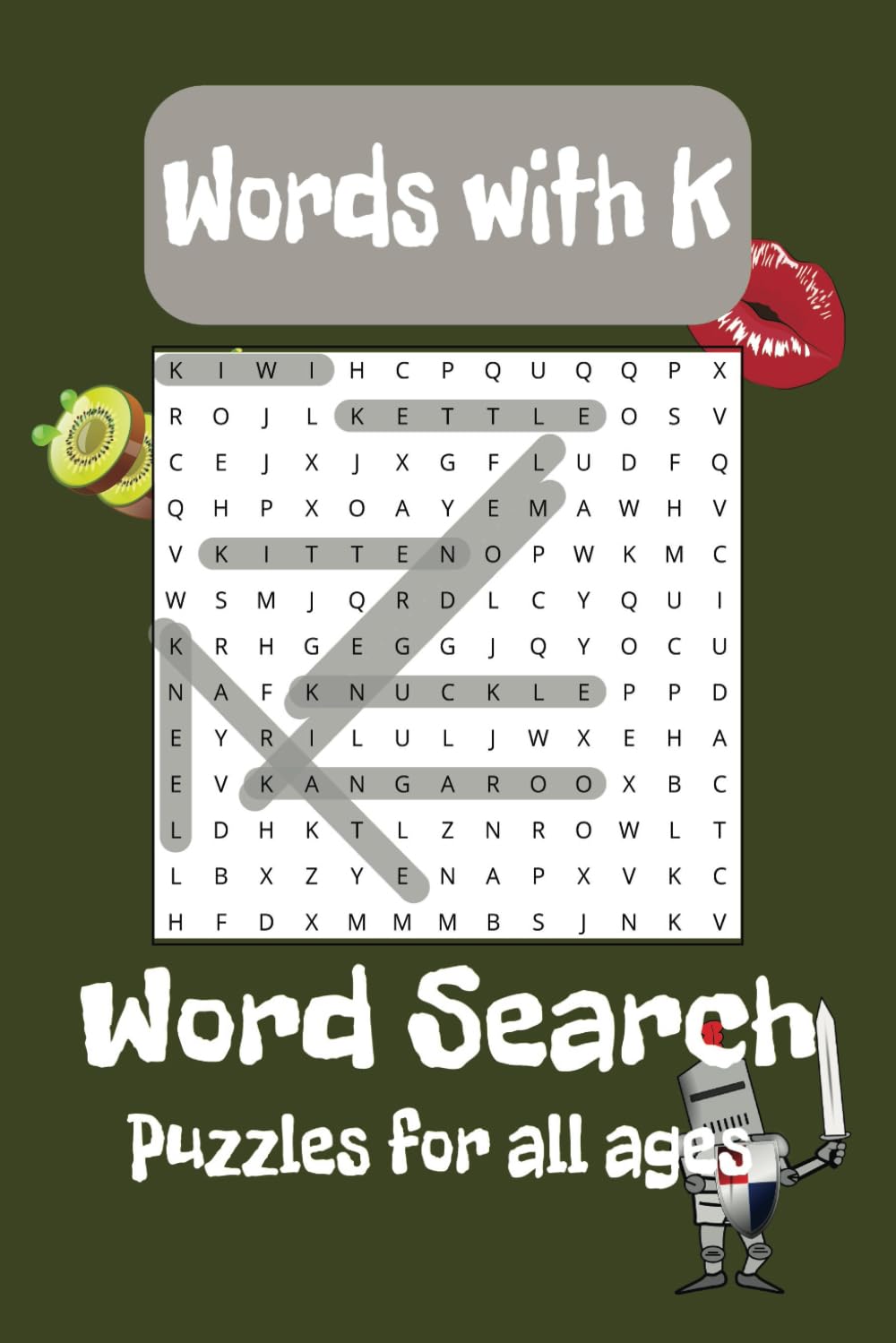 Letter K Word Search Puzzle Book: Word Searches with Easy to Read Print about The Letter K, Words starting with K, and more | 6x9 inches, 110 pages | ... Gift for Vacations, Holidays and Free Times