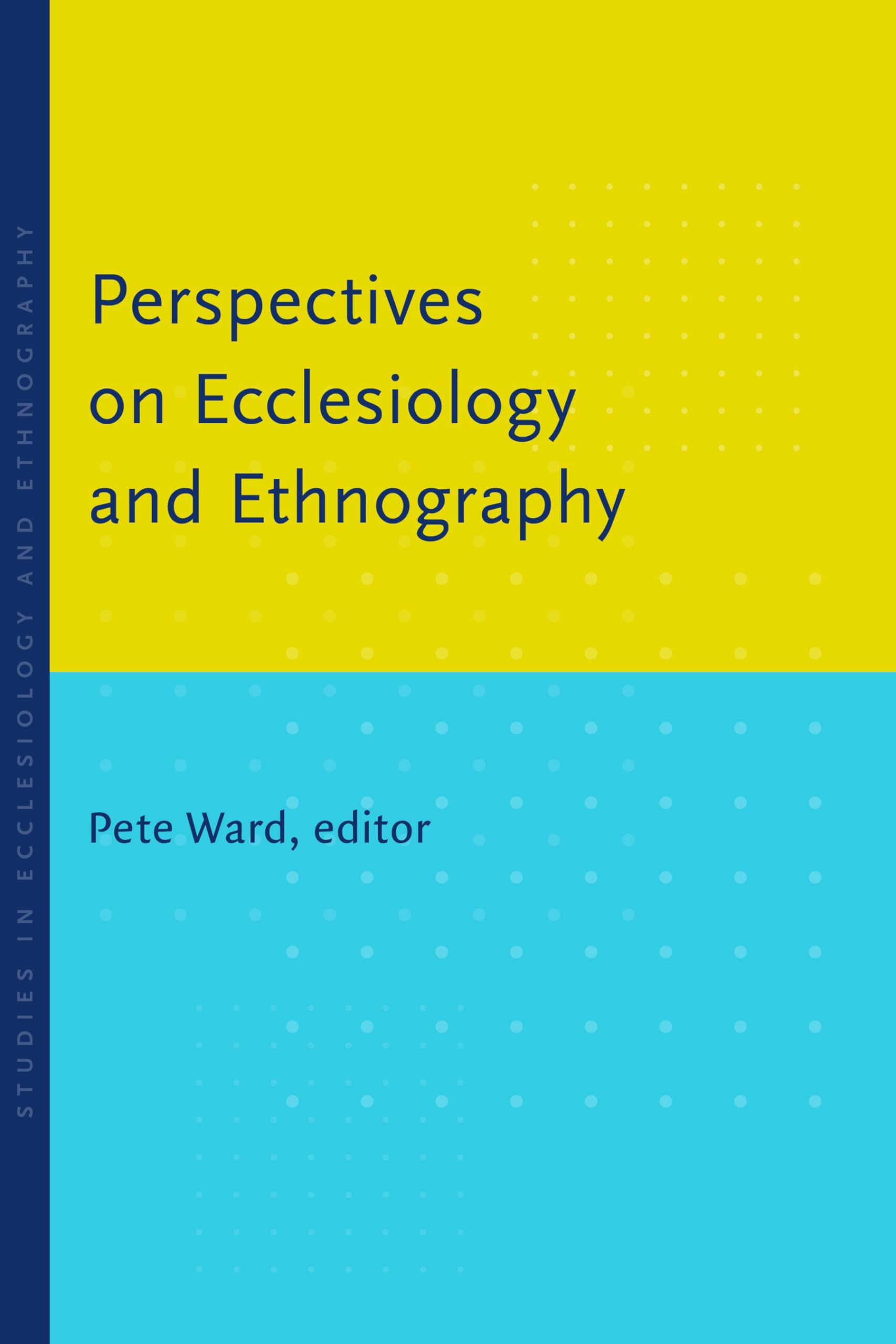 Perspectives on Ecclesiology and Ethnography (Studies in... - Ward, Pete