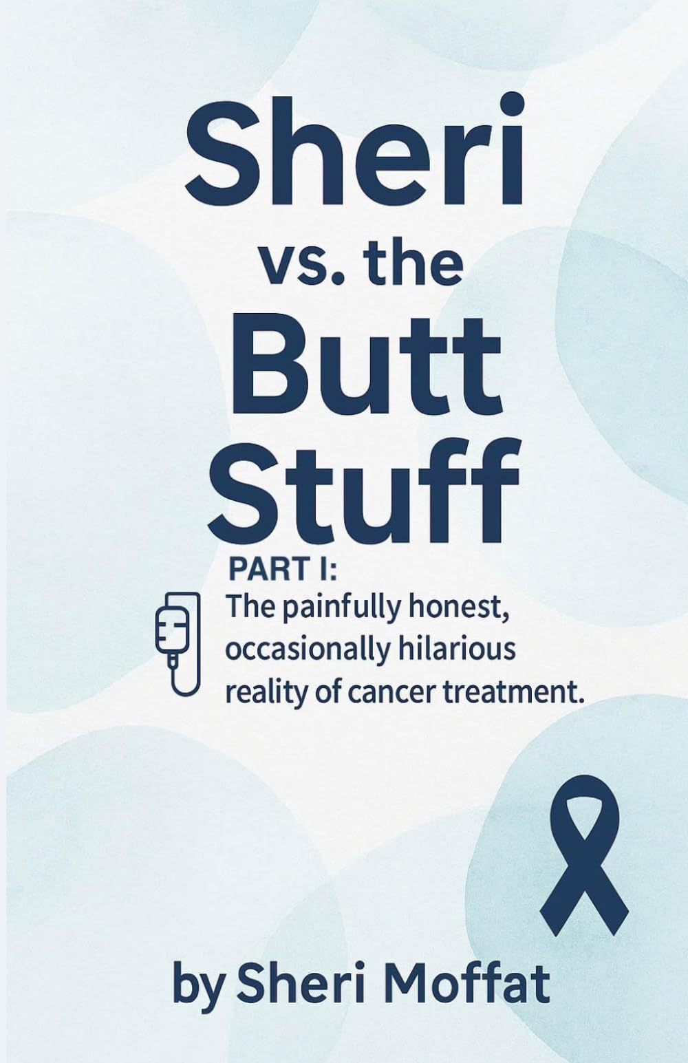 Sheri vs. the Butt Stuff: Part I: 1 (The Butt Stuff Chronicles)